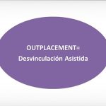 Outplacement: Programa de Reinserción - Colocación Laboral
